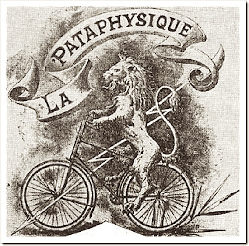 La pataphysique.